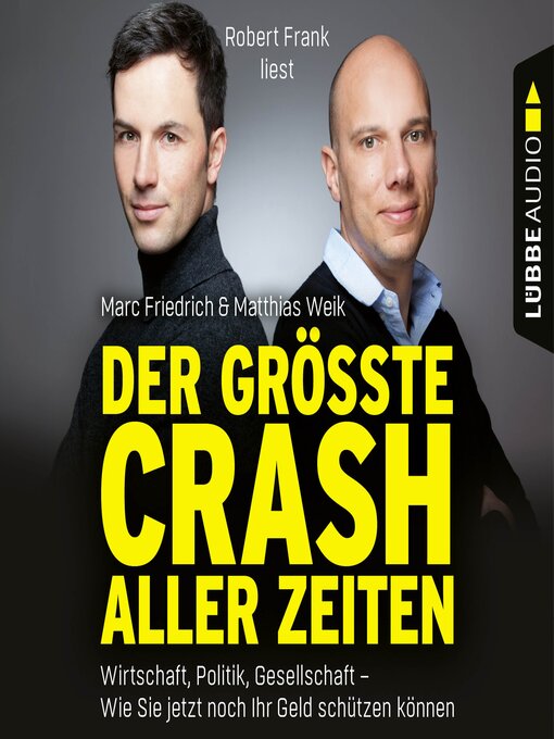 Cover image for Der größte Crash aller Zeiten--Wirtschaft, Politik, Gesellschaft. Wie Sie jetzt noch Ihr Geld schützen können